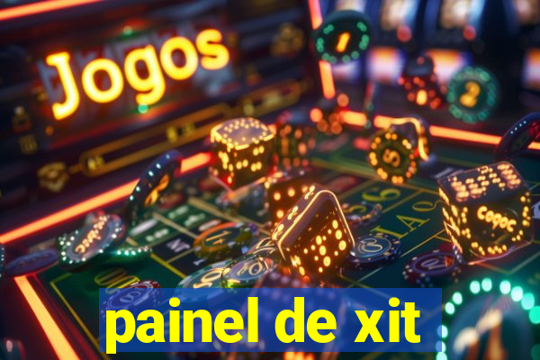 painel de xit